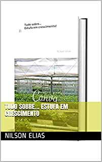 Tudo sobre… Estufa em crescimento