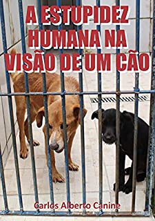 Livro A Estupidez Humana Na Visão De Um Cão.