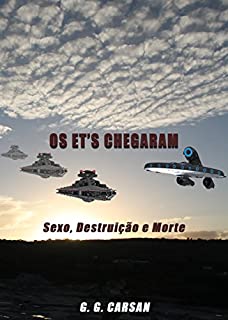Livro OS ET'S CHEGARAM: SEXO, DESTRUIÇÃO E MORTE