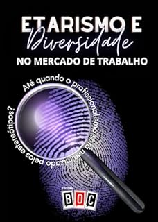 Livro Etarismo e Diversidade no Mercado de Trabalho: Até quando o profissionalismo será minimizado pelos estereótipos?