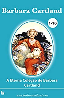 Livro A Eterna Coleção de Barbara Cartland 1- 10 (A Eterna Coleção de Barbara Cartland Compilation)
