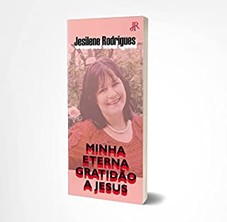 Livro MINHA ETERNA GRATIDÃO A JESUS