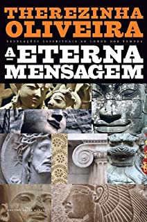 Livro A Eterna Mensagem - Revelações Espirituais ao Longo dos Tempos