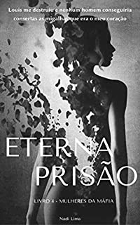 Livro Eterna Prisão - Livro 4 - Mulheres da Máfia