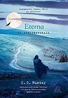 Livro Eterna: Os Sobrenaturais (Saga Acampamento Shadow Falls ao Anoitecer)