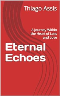 Livro Eternal Echoes: A Journey Within the Heart of Loss and Love
