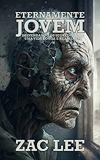Livro Eternamente jovem: desvendando os segredos para uma vida longa e gratificante