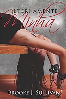 Livro Eternamente Minha (Trilogia Minha Livro 3)
