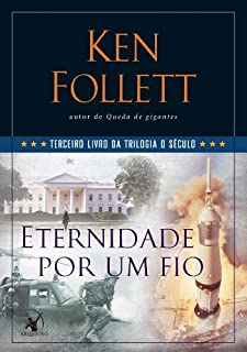 Eternidade por um fio: Terceiro livro da trilogia O Século