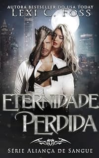 Livro Eternidade Perdida (Série Aliança de Sangue Livro 7)