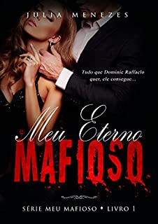 Livro Meu Eterno Mafioso (Série Meu Mafioso Livro 1)