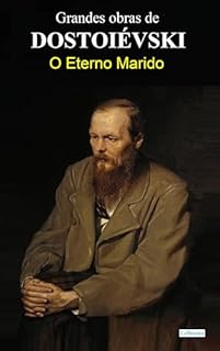 Livro O Eterno Marido - Dostoiévski (Grandes obras de Dostoiévski)