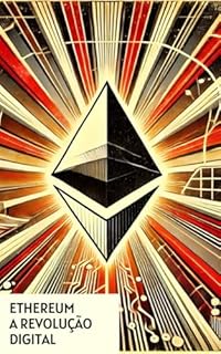 Livro Ethereum: A Revolução Digital – Guia Completo para Investidores e Entusiastas
