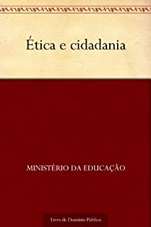 Ética e cidadania - eBook, Resumo, Ler Online e PDF - por Ministério da ...