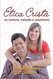 Livro Ética Cristã no Namoro, Noivado e Casamento (001)