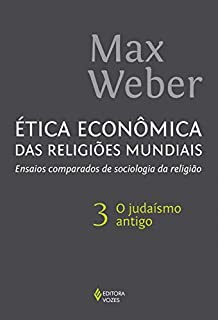 Livro Ética econômica das religiões mundiais vol. 3: Ensaios comparados de sociologia da religião - O judaísmo antigo
