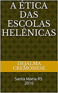 Livro A Ética das escolas helênicas (Coleção Filosofia&Política Livro 14)
