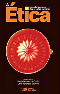 Livro A ÉTICA COMO FUNDAMENTO DOS PROJETOS HUMANOS