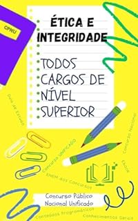 Livro ÉTICA E INTEGRIDADE Concurso Público Nacional Unificado - CNPU: Conhecimentos Gerais para Todos Cargos de Nível Superior