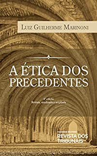 Livro A ética dos precedentes: justificativa do novo CPC