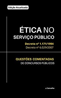 ÉTICA NO SERVIÇO PÚBLICO: Questões Comentadas de Concursos Públicos