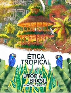 Livro Ética Tropical (Utopia Brasil 2030)