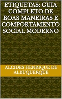 Livro ETIQUETAS: Guia completo de boas maneiras e comportamento social moderno