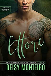 Livro ETTORE: Aprisionado por Contrato (Família Montebello Livro 2)