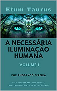 Livro Etum Taurus: A Necessária Iluminação Humana