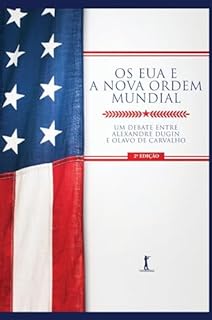 Livro Os Eua e a Nova Ordem Mundial : Um debate entre Alexandre Dugin e Olavo de Carvalho