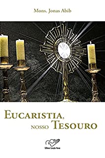 Eucaristia, nosso tesouro