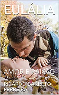 Livro EULÁLIA: AMOR E PAIXÃO