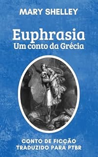 Livro Euphrasia - Um conto da Grécia (traduzido): Conto de Ficção Traduzido para PTBR