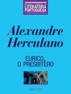 Livro Eurico, o Presbítero (Biblioteca Essencial da Literatura Portuguesa Livro 14)