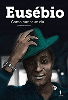 Livro Eusébio Como Nunca se Viu