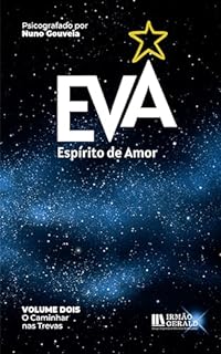 Livro EVA - Espírito de Amor - Volume 2: O caminhar das trevas
