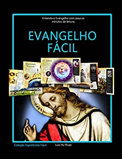 Livro Evangelho Fácil: Entenda o Evangelho com poucos minutos de leitura (Espiritismo Fácil Livro 3)
