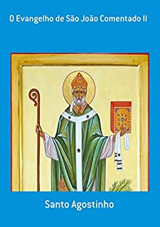 Livro O Evangelho De São João Comentado Ii