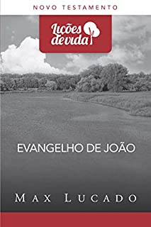 Livro Evangelho de João: Quando Deus se fez homem (Coleção Lições de vida)