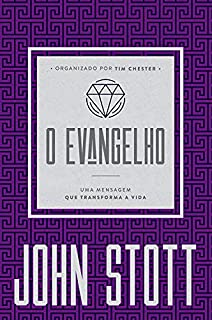 O Evangelho: uma mensagem que transforma a vida (O Cristão Contemporâneo Livro 1)