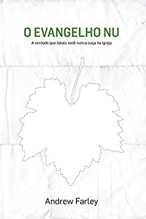 Livro O Evangelho Nu: A verdade que talvez você nunca ouça na igreja