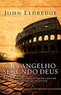 Livro O Evangelho segundo Deus: A história que Deus quer contar e que você quer ouvir