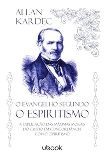 Livro O Evangelho segundo o Espiritismo: a explicação das máximas morais do Cristo em concordância com o espiritismo