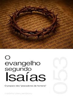 Livro O evangelho segundo Isaías: o preparo dos “pescadores de homens” (Sermão 053)