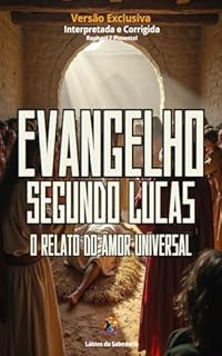 Livro Evangelho Segundo Lucas : O Relato do Amor Universal