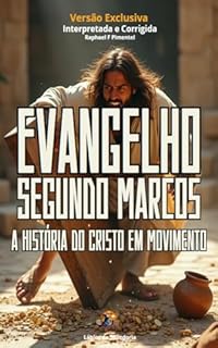 Livro Evangelho Segundo Marcos: A História do Cristo em Movimento