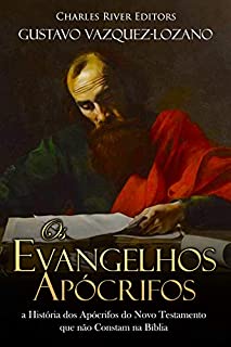 Livro Os Evangelhos Apócrifos:a História dos Apócrifos do Novo Testamento que não Constam na Bíblia