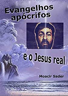 Livro Evangelhos apócrifos e o Jesus real