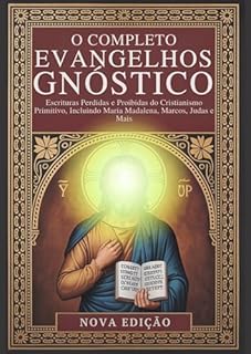 Livro Os Evangelhos Gnósticos Completos: Escrituras Perdidas e Proibidas do Cristianismo Primitivo, Incluindo Maria Madalena, Marcos, Judas e Mais