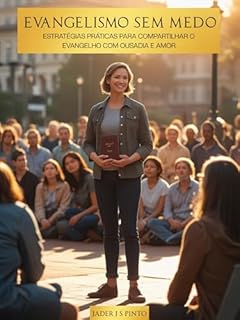 Livro Evangelismo sem medo: Aprenda a compartilhar o evangelho com confiança. Compre agora!